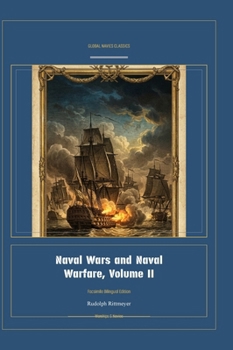 Hardcover Naval Wars and Naval Warfare, Volume II (Global Navies Classics) (German Edition) [German] Book