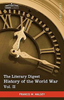 Paperback The Literary Digest History of the World War, Vol. II (in Ten Volumes, Illustrated): Compiled from Original and Contemporary Sources: American, Britis Book