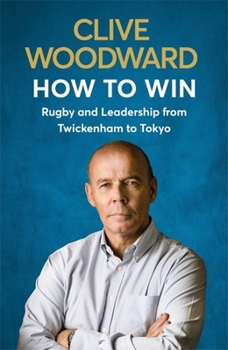 Paperback How to Win: Rugby and Leadership from Twickenham to Tokyo Book