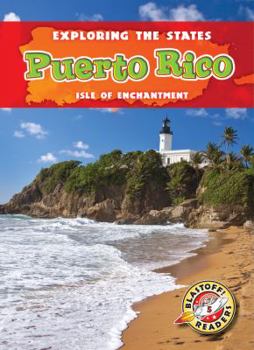Puerto Rico: Isle of Enchantment - Book  of the Exploring the States
