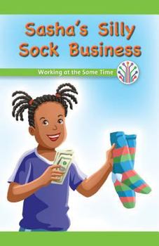 Paperback Sasha's Silly Sock Business: Working at the Same Time Book