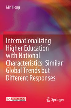 Paperback Internationalizing Higher Education with National Characteristics: Similar Global Trends But Different Responses Book