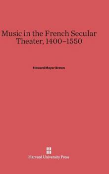 Hardcover Music in the French Secular Theater, 1400-1550 Book