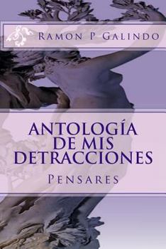 Paperback Antolog?a de mis detracciones [Spanish] Book