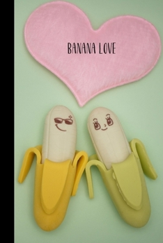 Paperback banana love: small lined Banana Notebook / Travel Journal to write in (6'' x 9'') 120 pages Book