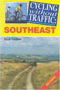 Cycling Without Traffic Southeast (Cycling Without Traffic) - Book  of the Cycling without Traffic