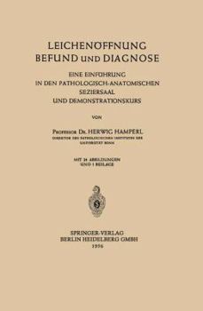 Paperback Leichenöffnung Befund Und Diagnose: Eine Einführung in Den Pathologisch-Anatomischen Seziersaal Und Demonstrationskurs [German] Book