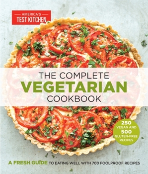 Paperback The Complete Vegetarian Cookbook: A Fresh Guide to Eating Well with 700 Foolproof Recipes Book