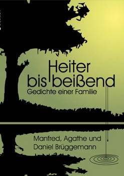 Paperback Heiter bis beißend: Gedichte einer Familie [German] Book