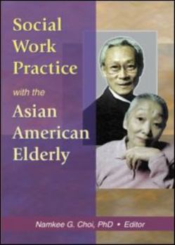 Paperback Social Work Practice with the Asian American Elderly Book