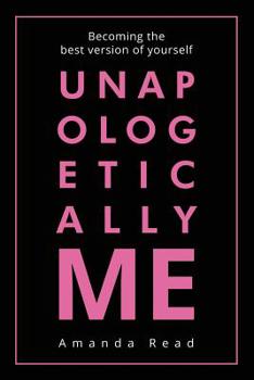 Paperback Unapologetically Me: Becoming the best version of yourself Book