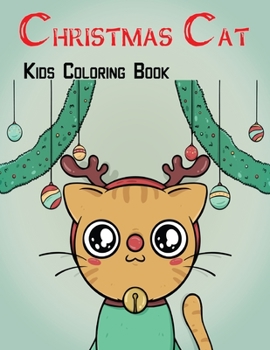 Christmas Cat Kids Coloring Book: 50 Christmas Cat coloring pages Fun, Easy, and Relaxing Designs Vol-1