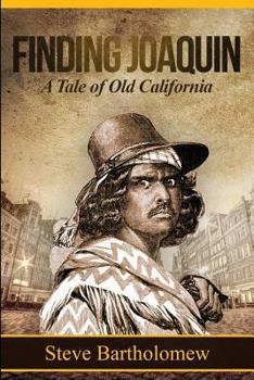 Paperback Finding Joaquin, a tale of Old California Book
