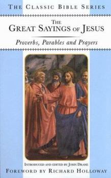 Paperback The Great Sayings of Jesus: Proverbs, Parables, and Prayers Book