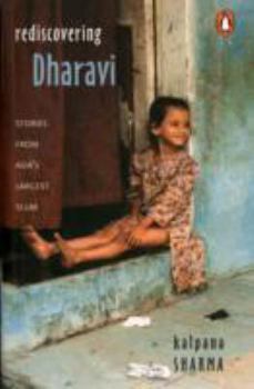 Hardcover Rediscovering Dharavi: Stories from Asia's Largest Slum Book