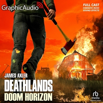 Doom Horizon [Dramatized Adaptation]: Deathlands 155 - Book #155 of the Deathlands