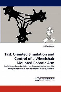 Paperback Task Oriented Simulation and Control of a Wheelchair Mounted Robotic Arm Book