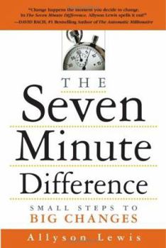Hardcover The Seven Minute Difference: Small Steps to Big Changes Book
