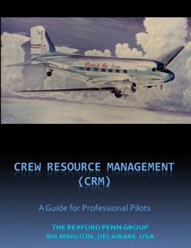 Crew Resource Management: A Guide for Professional Pilots