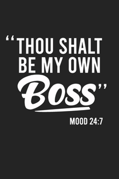THOU SHALT BE MY OWN BOSS: Christian Writing Notebook Journal
