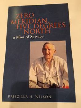 Paperback Zero Meridian, Five Degrees North: a Man of Service Book