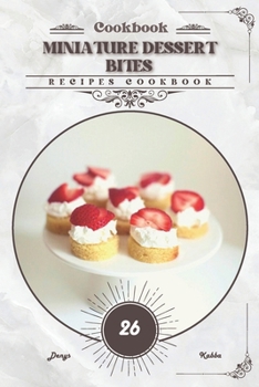 Paperback Miniature Dessert Bites: Recipes cookbook Book