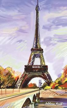 Address Book: Scene Paris Address Book for Girls Women Address Book Birthday Notes Cover 5"x8"