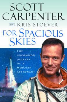 Hardcover For Spacious Skies: The Uncommon Journey of a Mercury Astronaut Book