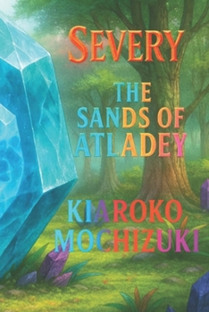 Paperback Severy: The Sands of Atladey Book