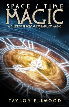 Paperback Space/Time Magic: A Guide to Practical Probability Magic Book