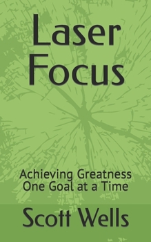 Paperback Laser Focus: Achieving Greatness One Goal at a Time Book