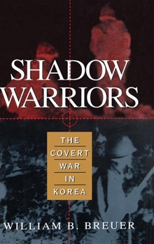 Hardcover Shadow Warriors: The Covert War in Korea Book