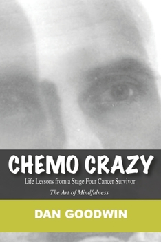 Paperback Chemo Crazy: Life Lessons from a Stage Four Cancer Survivor Book