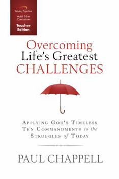 Spiral-bound Overcoming Life's Greatest Challenges Curriculum: Applying God's Timeless Ten Commandments to the Struggles of Today (Teacher Edition) Book