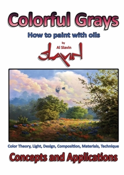 Paperback Colorful Grays: How to paint with oils Book