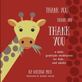 Thank You Thank You Thank You: A Daily Gratitude Meditation for Kids... and Adults