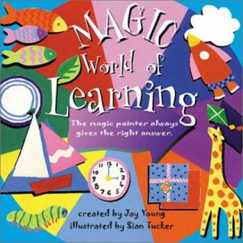 Hardcover Magic World of Learning: The Magic Pointer Always Gives the Right Answers Book