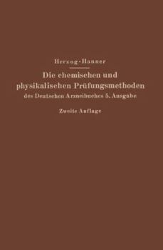 Paperback Die Chemischen Und Physikalischen Prüfungsmethoden Des Deutschen Arzneibuches 5. Ausgabe [German] Book