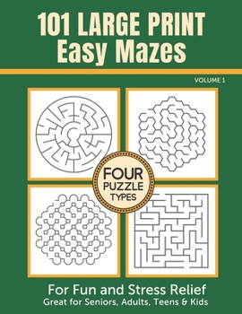 Paperback 101 Large Print Easy Mazes for Fun and Stress Relief - Volume 1: Great for Seniors, Adults, Teens & Kids Book