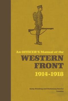 Hardcover An Officer's Manual of the Western Front 1914-1918 Book
