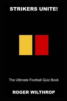 Paperback Strikers Unite! The Ultimate Football Quiz Book