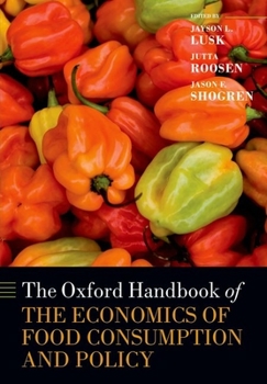 Paperback The Oxford Handbook of the Economics of Food Consumption and Policy Book