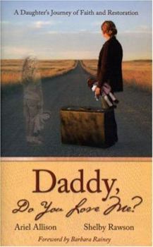 Paperback Daddy Do You Love Me?: A Daughter's Journey of Faith and Restoration Book