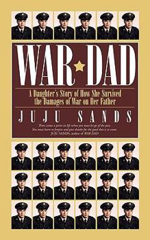 Paperback War Dad: A Daughter's Story of How She Survived the Damages of War on Her Father Book