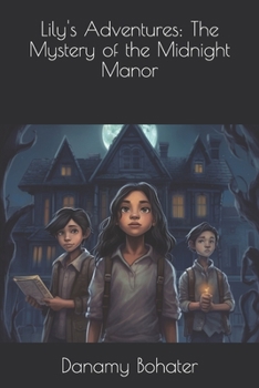 Paperback Lily's Adventures: The Mystery of the Midnight Manor Book