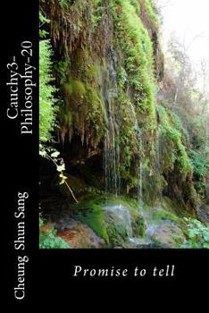 Paperback Cauchy3-Philosophy-20: Promise to tell Book