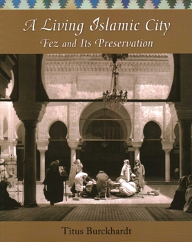 Paperback A Living Islamic City: Fez and Its Preservation Book