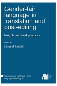 Hardcover Gender-fair language in translation and post-editing: Insights and best practices Book
