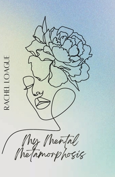 Paperback My Mental Metamorphosis Book