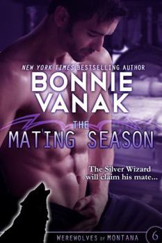 The Mating Season - Book #6 of the Werewolves of Montana